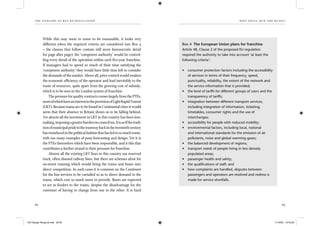 the dangers of bus re-regulation
62 63
wh o sh al l run th e buses?
While this may seem to some to be reasonable, it looks very
different when the required criteria are considered (see Box 4
– the clauses that follow contain still more bureaucratic detail
for page after page); the ‘competent authority’ would be control-
ling every detail of the operation within each ﬁve-year franchise.
If managers had to spend so much of their time satisfying the
‘competent authority’ they would have little time left to consider
the demands of the market. Above all, price control would weaken
the economic efﬁciency of the operator and lead inevitably to the
waste of resources, quite apart from the growing cost of subsidy,
which is to be seen in the London system of franchise.
The pressure for quality contracts comes largely from the PTEs,
mostofwhichhaveaninterestintheprovisionofLightRapidTransit
(LRT). Because trams are to be found in Continental cities it would
seem that their absence in Britain shows us to be falling behind.
Yet almost all the investment in LRT in this country has been loss-
making,imposingagreaterburdenoncounciltax.Itisasifthetradi-
tionofmunicipalprideinthetramwaybackinthetwentiethcentury
hasresurfacedinthepoliticalfashionthathasledtosomuchwaste,
with too many examples of poor forecasting and design. Yet it is
the PTEs themselves which have been responsible, and it this that
contributes a further strand to their pressure for franchise.
Almost all the existing LRT lines in this country use reserved
track, often disused railway lines, but there are schemes afoot for
on-street running which would bring the trams and buses into
direct competition. In such cases it is common on the Continent
for the bus services to be curtailed so as to direct demand to the
trams, which cost so much more to provide. Buses are expected
to act as feeders to the trams, despite the disadvantage for the
customer of having to change from one to the other. It is hard
Box 4 The European Union plans for franchise
Article 48, Clause 2 of the proposed EU regulation
required the authority to take into account ‘at least the
following criteria’:
• consumer protection factors including the accessibility
of services in terms of their frequency, speed,
punctuality, reliability, the extent of the network and
the service information that is provided;
• the level of tariffs for different groups of users and the
transparency of tariffs;
• integration between different transport services,
including integration of information, ticketing,
timetables, consumer rights and the use of
interchanges;
• accessibility for people with reduced mobility;
• environmental factors, including local, national
and international standards for the emission of air
pollutants, noise and global warming gases;
• the balanced development of regions;
• transport needs of people living in less densely
populated areas;
• passenger health and safety;
• the qualiﬁcations of staff; and
• how complaints are handled, disputes between
passengers and operators are resolved and redress is
made for service shortfalls.
IEA Danger Rereg bk.indb 62-63IEA Danger Rereg bk.indb 62-63 11/10/05 10:43:2911/10/05 10:43:29
 