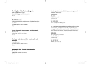 To order copies of currently available IEA papers, or to enquire about
availability, please contact:
Lavis Marketing
IEA orders
FREEPOST lon21280
Oxford OX3 7BR
Tel: 01865 767575
Fax: 01865 750079
Email: orders@lavismarketing.co.uk
The IEA also offers a subscription service to its publications. For a single
annual payment, currently £40.00 in the UK, you will receive every
monograph the IEA publishes during the course of a year and discounts
on our extensive back catalogue. For more information, please contact:
Adam Myers
Subscriptions
The Institute of Economic Affairs
2 Lord North Street
London SW1P 3LB
Tel: 020 7799 8920
Fax: 020 7799 2137
Website: www.iea.org.uk
The Way Out of the Pensions Quagmire
Philip Booth & Deborah Cooper
Research Monograph 60; ISBN 0 255 36517 9
£12.50
Black Wednesday
A Re-examination of Britain’s Experience in the Exchange Rate Mechanism
Alan Budd
Occasional Paper 135; ISBN 0 255 36566 7
£7.50
Crime: Economic Incentives and Social Networks
Paul Ormerod
Hobart Paper 151; ISBN 0 255 36554 3
£10.00
The Road to Serfdom with The Intellectuals and
Socialism
Friedrich A. Hayek
Occasional Paper 136; ISBN 0 255 36576 4
£10.00
Money and Asset Prices in Boom and Bust
Tim Congdon
Hobart Paper 152; ISBN 0 255 36570 5
£10.00
IEA Danger Rereg bk.indb 132-133IEA Danger Rereg bk.indb 132-133 11/10/05 10:43:3511/10/05 10:43:35
 