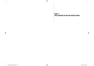 PART 1:
THE DANGERS OF BUS RE-REGULATION
IEA Danger Rereg bk.indb 16-17IEA Danger Rereg bk.indb 16-17 11/10/05 10:43:2411/10/05 10:43:24
 