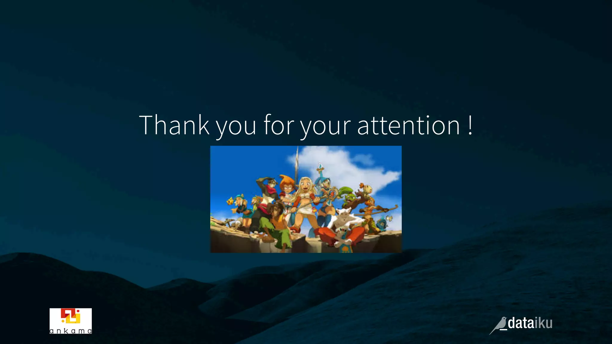 Thank you for your attention !
 