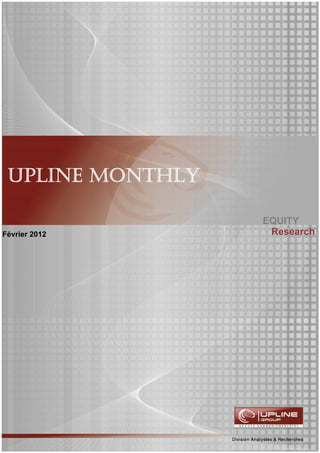UPLINE MONTHLY

                  EQUITY
Février 2012       Research
 