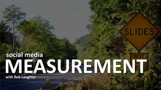 social media MEASUREMENT with Rob Laughter  