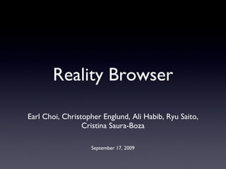 Reality Browser ,[object Object],September 17, 2009 