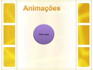 AnimaçõesClica aqui