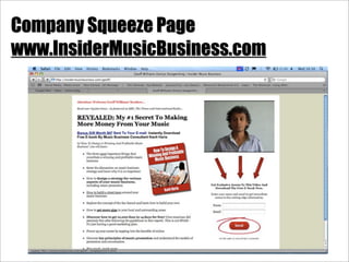 Company Squeeze Page
www.InsiderMusicBusiness.com
 