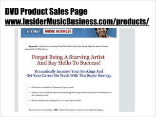 DVD Product Sales Page
www.InsiderMusicBusiness.com/products/
 