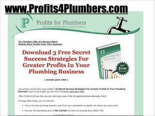www.Profits4Plumbers.com
 