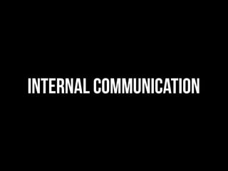 INTERNAL COMMUNICATION