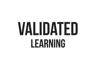 VALIDATED
LEARNING