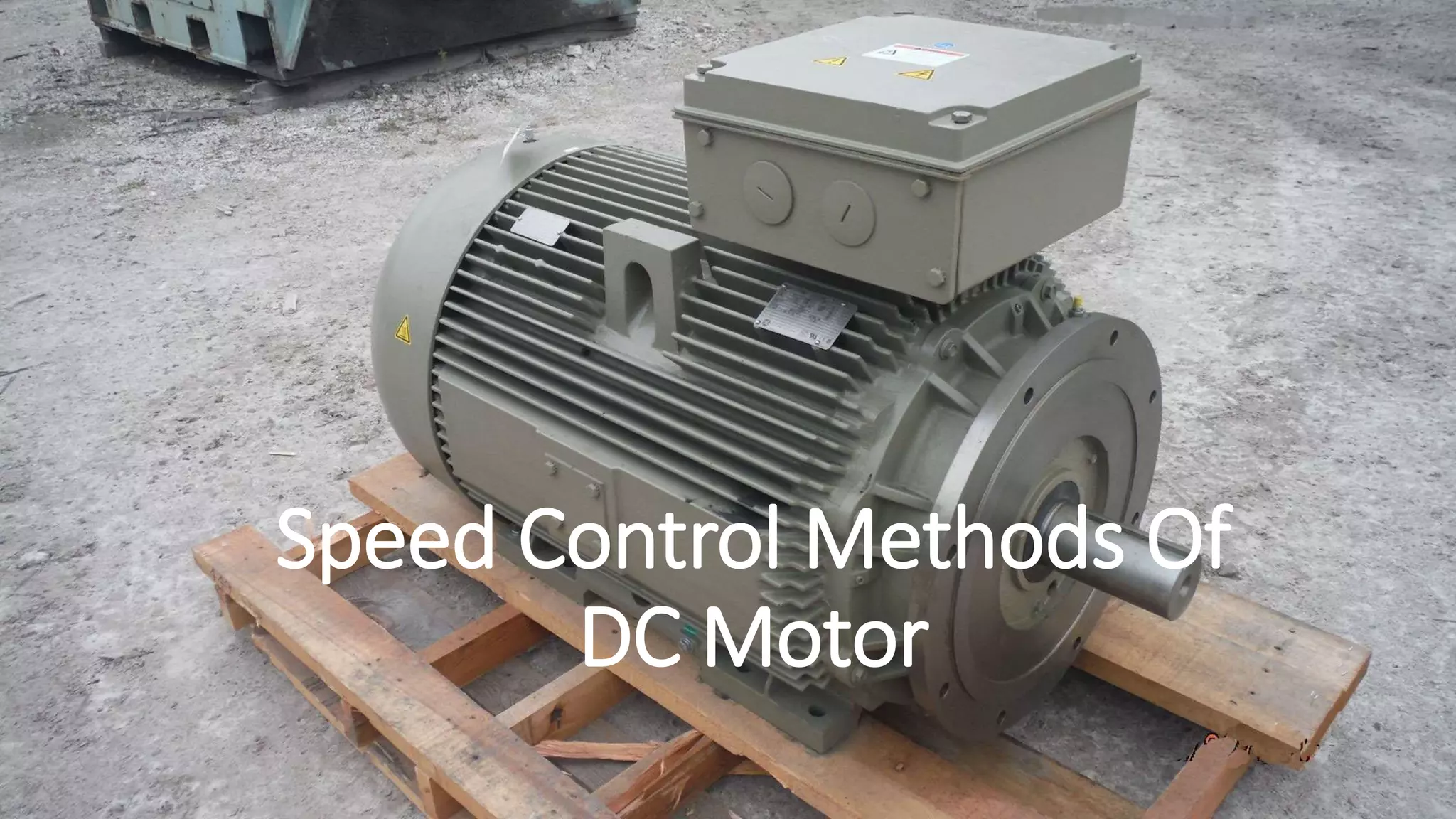 Speed Control Methods Of
DC Motor
 