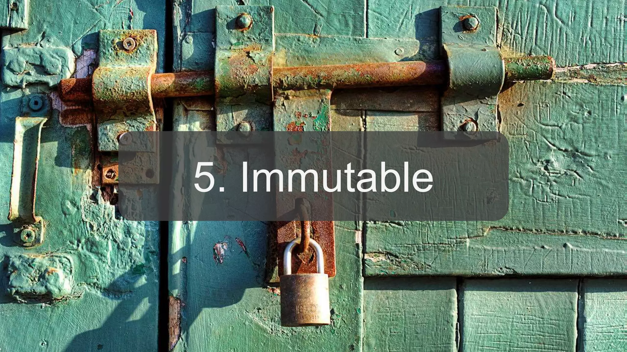 5. Immutable
 