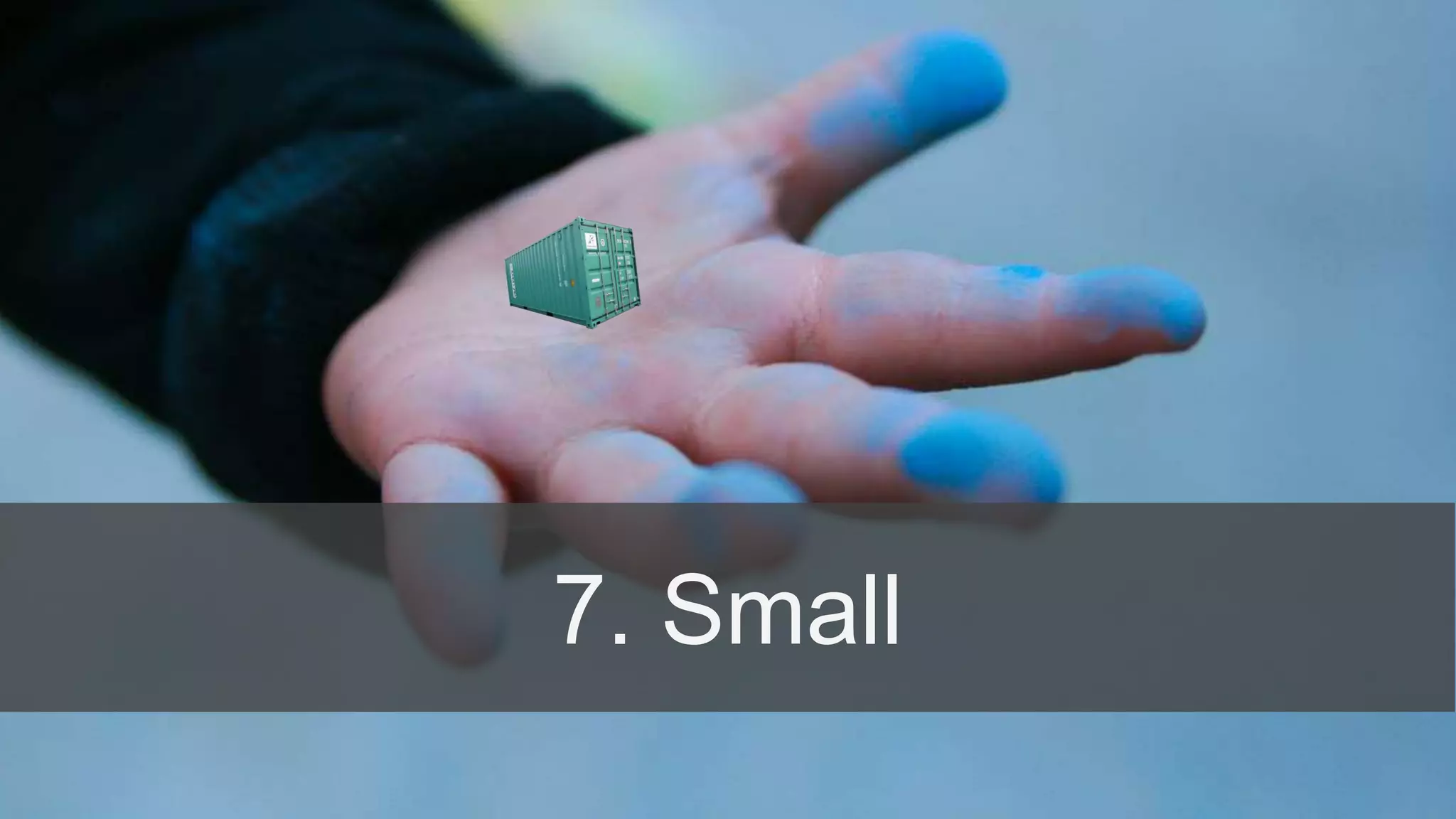 7. Small
 