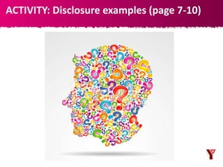 ACTIVITY: Disclosure examples (page 7-10)
 