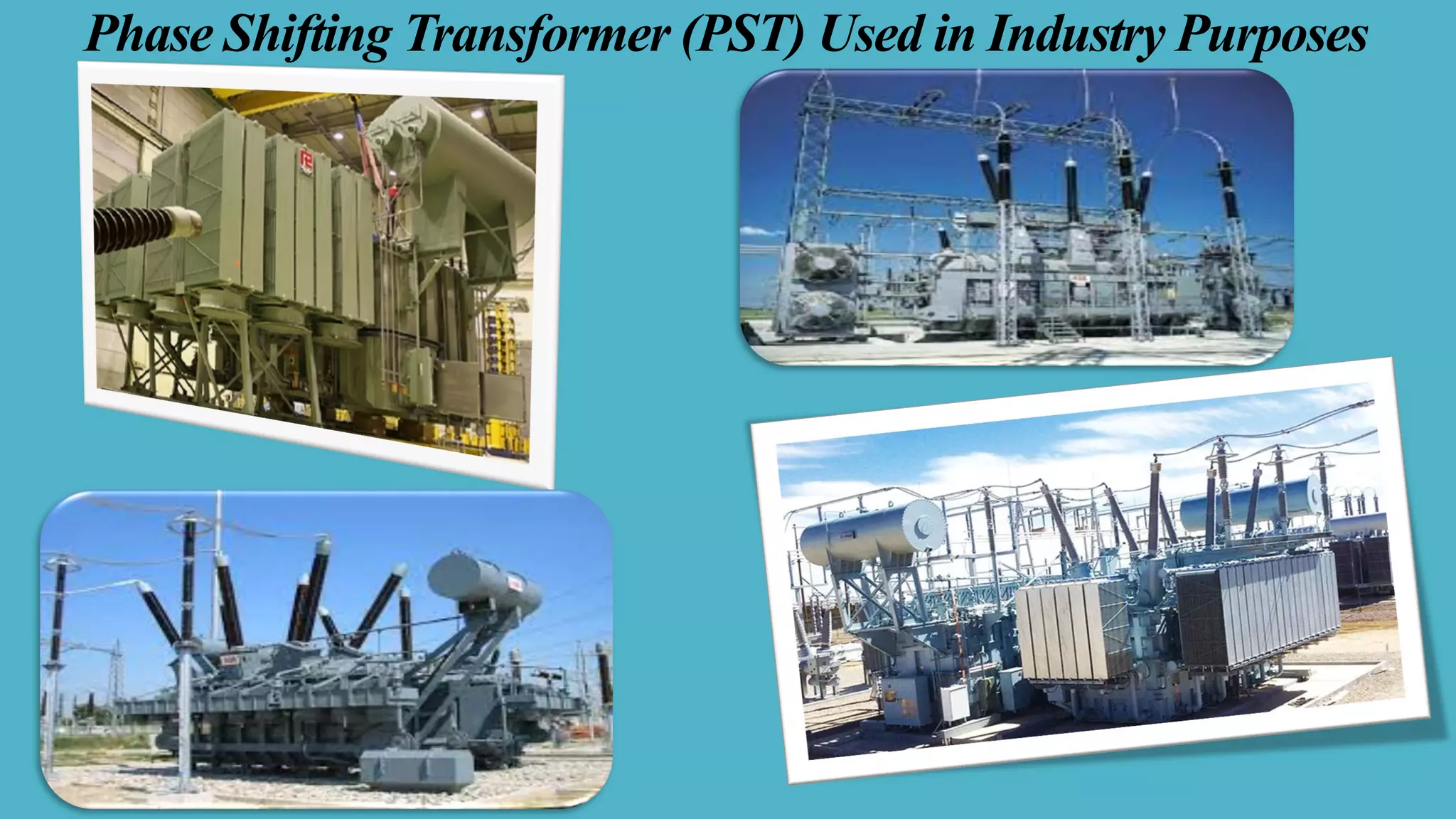 Phase Shifting Transformer (PST) Used in Industry Purposes
 