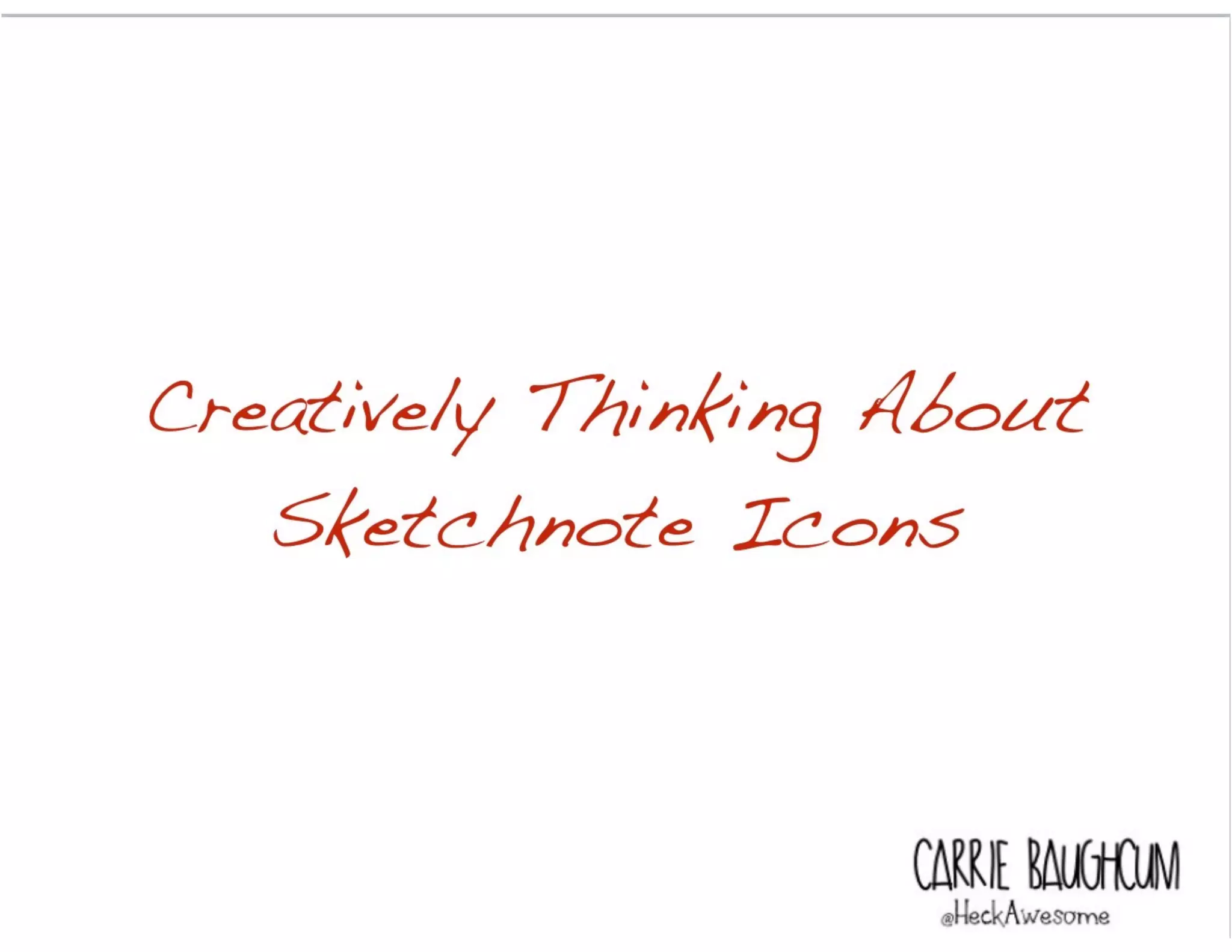 Creatively Thinking About
Sketchnote Icons
 