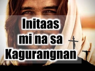 Initaas
mi na sa
Kagurangnan
 