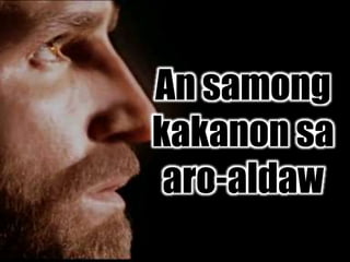 An samong
kakanon sa
aro-aldaw
 