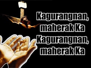 Kagurangnan,
maherak Ka
Kagurangnan,
maherak Ka
 