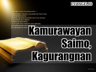 Kamurawayan
Saimo,
Kagurangnan
 