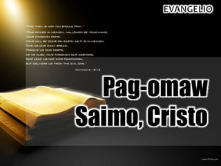 Pag-omaw
Saimo, Cristo
 