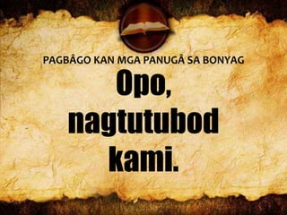 Opo,
nagtutubod
kami.
 