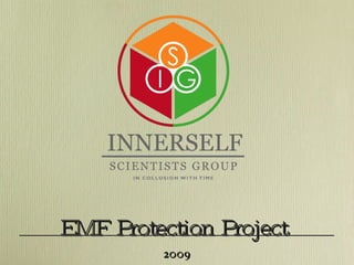 EMF Protection Project 2009 