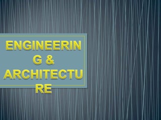 ENGINEERING & ARCHITECTURE 