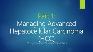 Advanced Hcc Management of Advances Hepatocellular Carcinoma | PPTX
