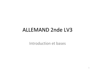 ALLEMAND 2nde LV3 Introduction et bases 