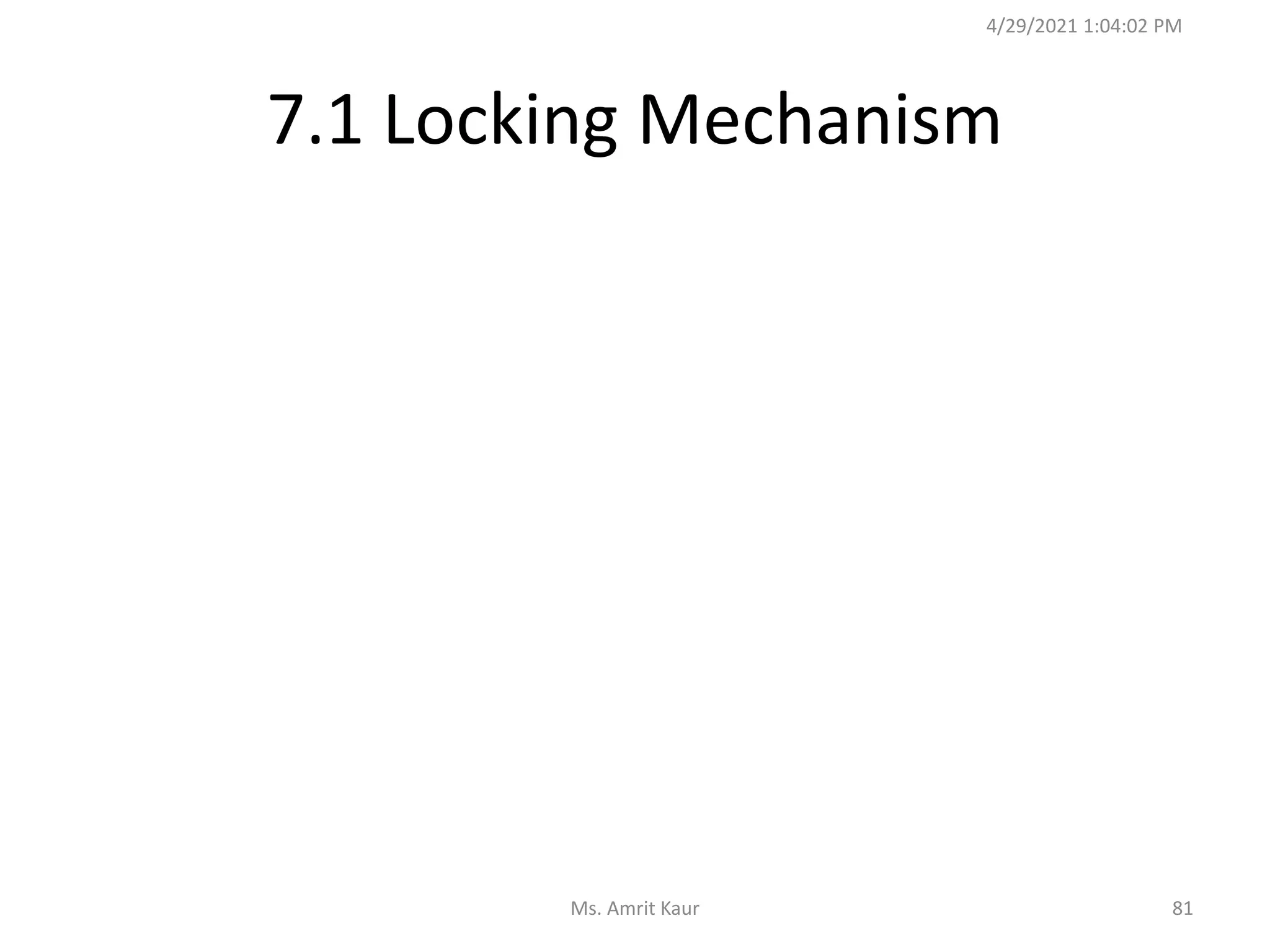 7.1 Locking Mechanism
4/29/2021 1:04:02 PM
81
Ms. Amrit Kaur
 