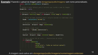 Fazendo o upload da imagem para storage/app/public/imagens/ com nome personalizado.
14
Exemplo:
A imagem será salva em storage/app/public/imagens/nomeimagem.extensao
 