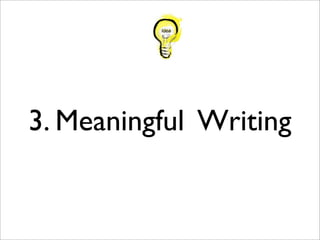 3. Meaningful Writing
 