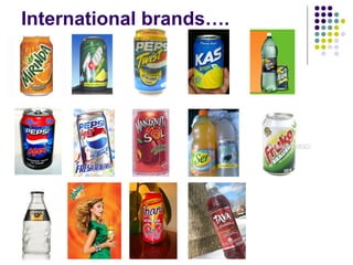 International brands….
 