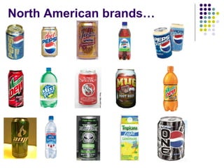 North American brands…
 