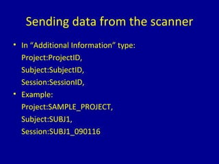Sending data from the scanner ,[object Object],[object Object],[object Object],[object Object],[object Object],[object Object],[object Object],[object Object]