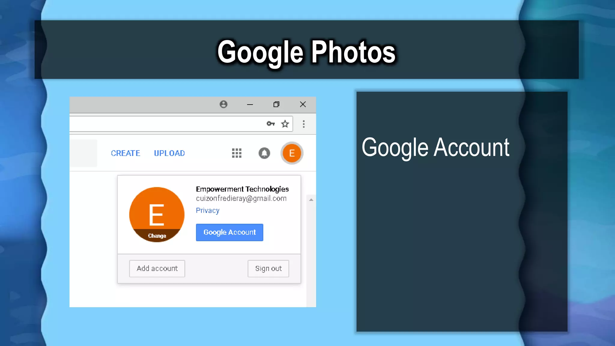 Google Photos
Google Account
 