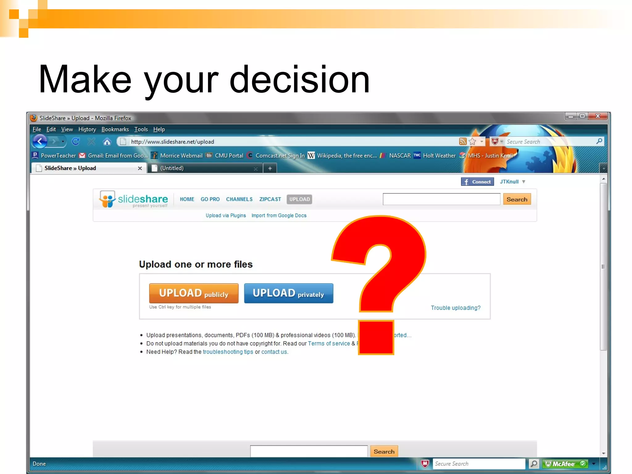 Make your decision ?