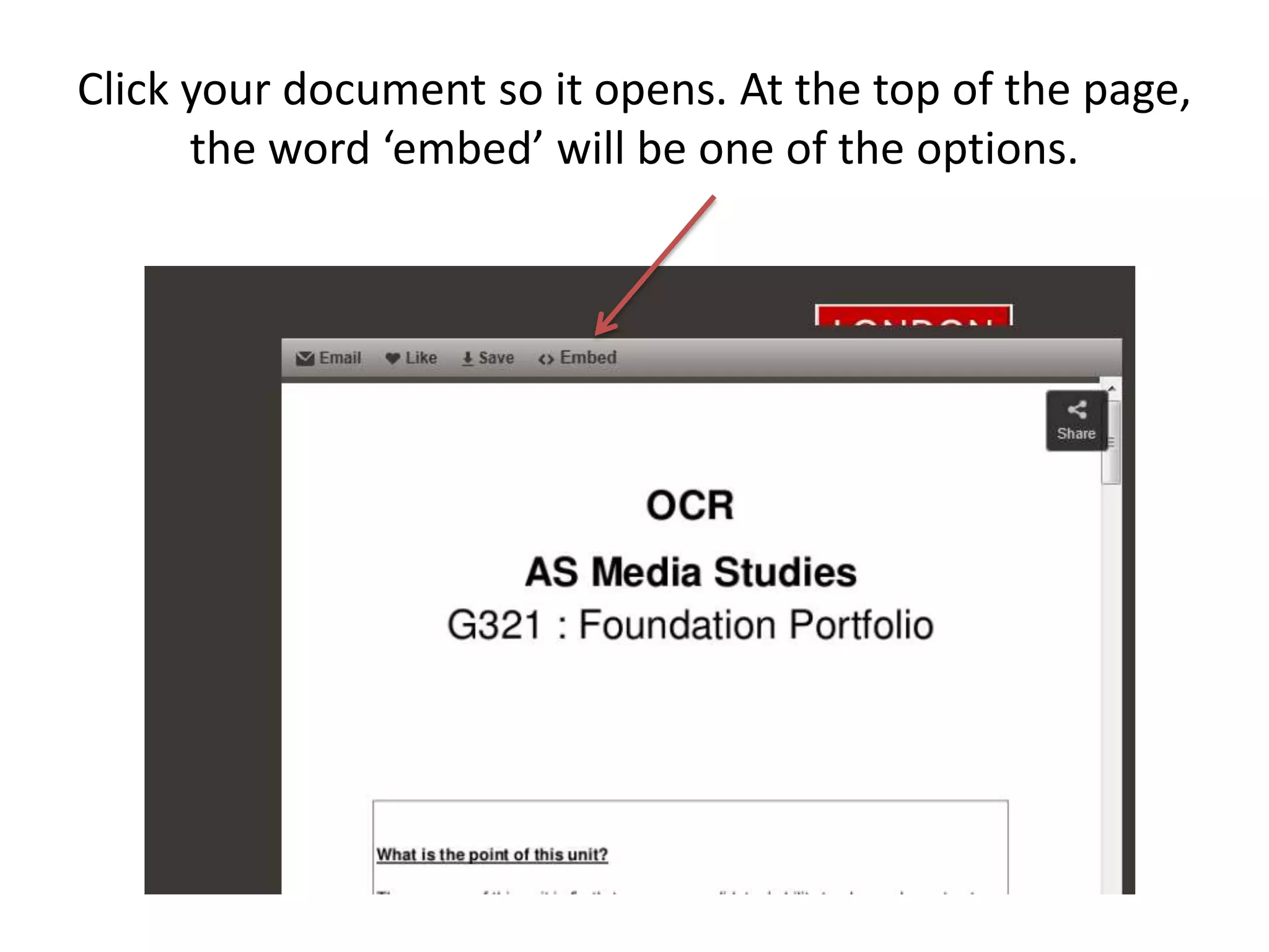 Click your document so it opens. At the top of the page,
the word ‘embed’ will be one of the options.