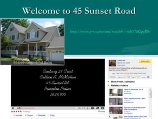 Welcome to 45 Sunset Road http://www.youtube.com/watch?v=mhTA82pgR0c 