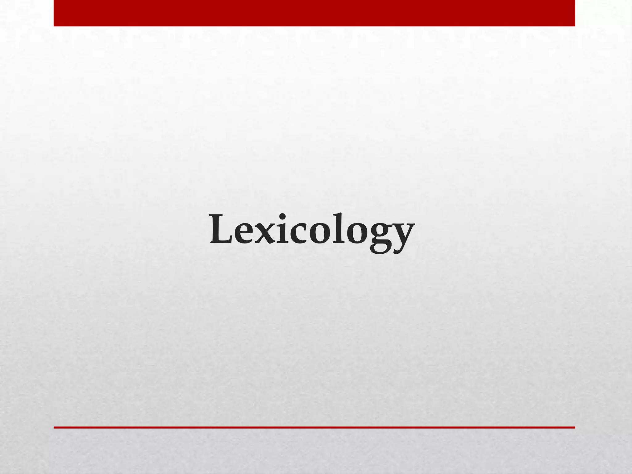 Lexicology
 