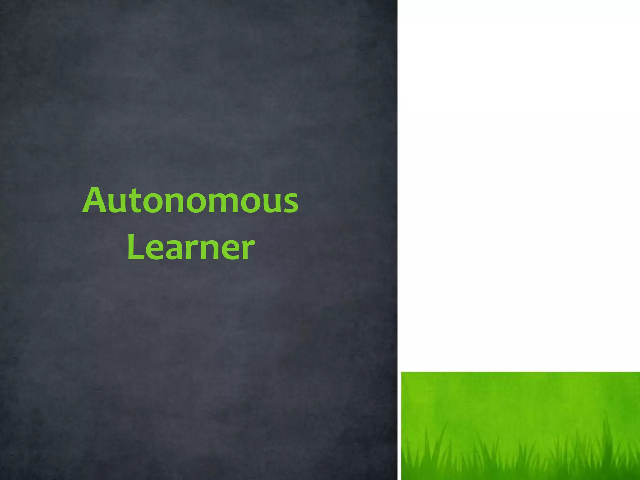 Autonomous
  Learner
 
