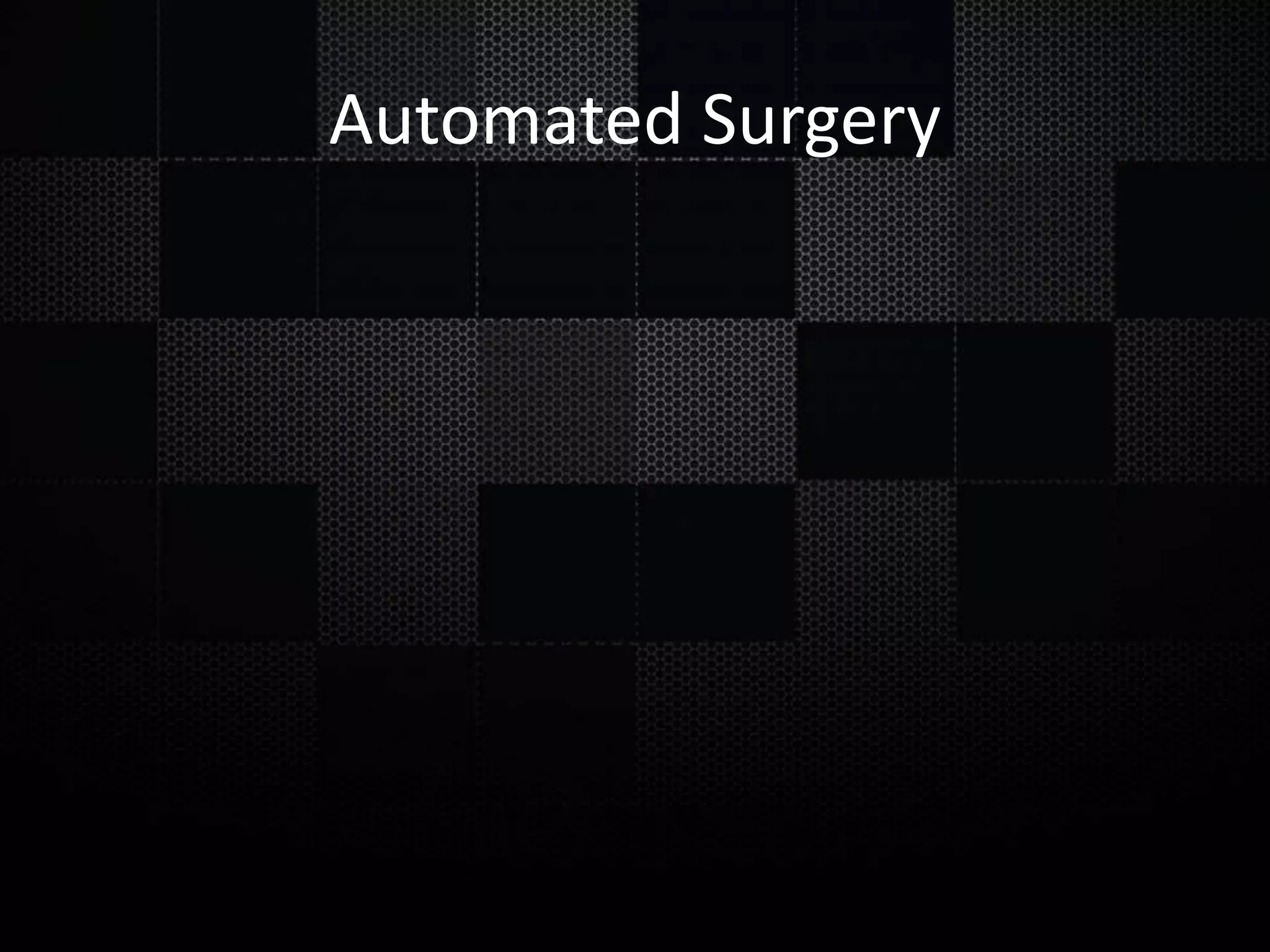 Automated Surgery 