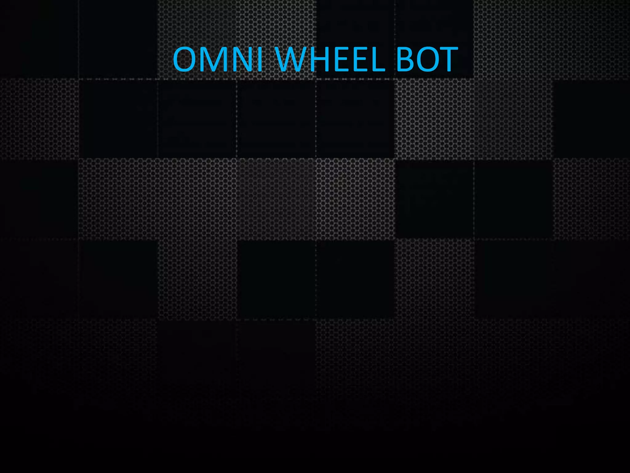 OMNI WHEEL BOT 