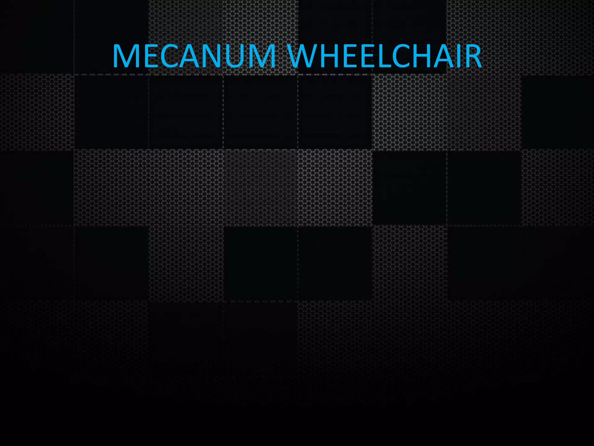 MECANUM WHEELCHAIR 