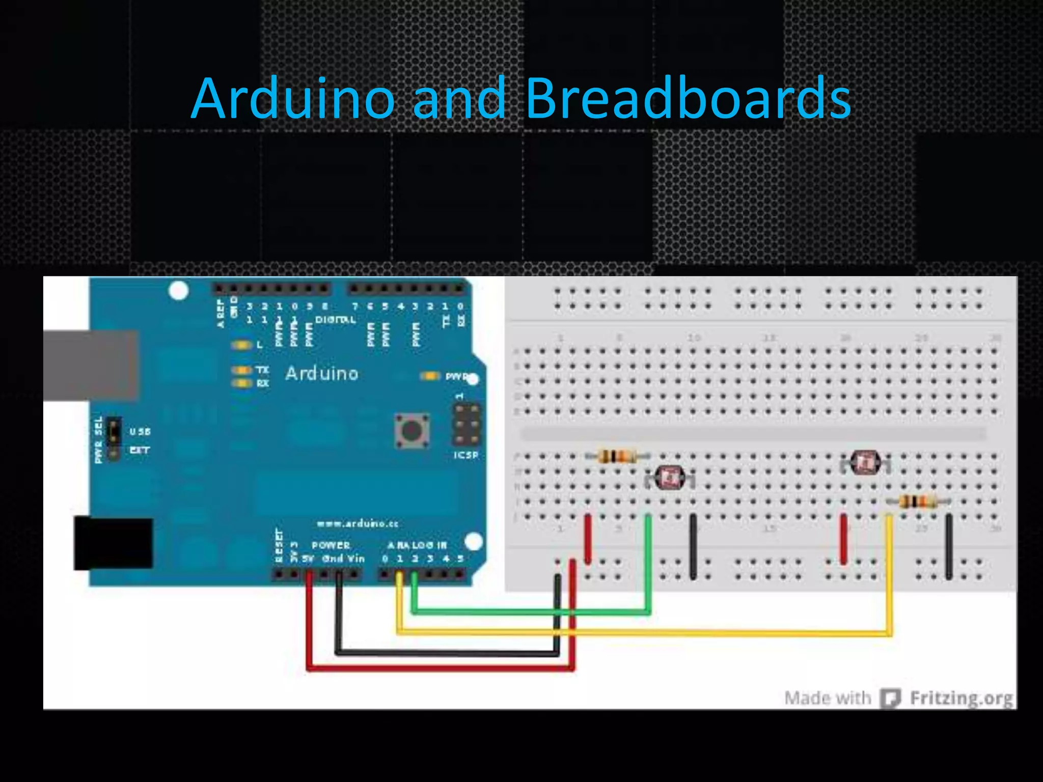 Arduino and Breadboards 