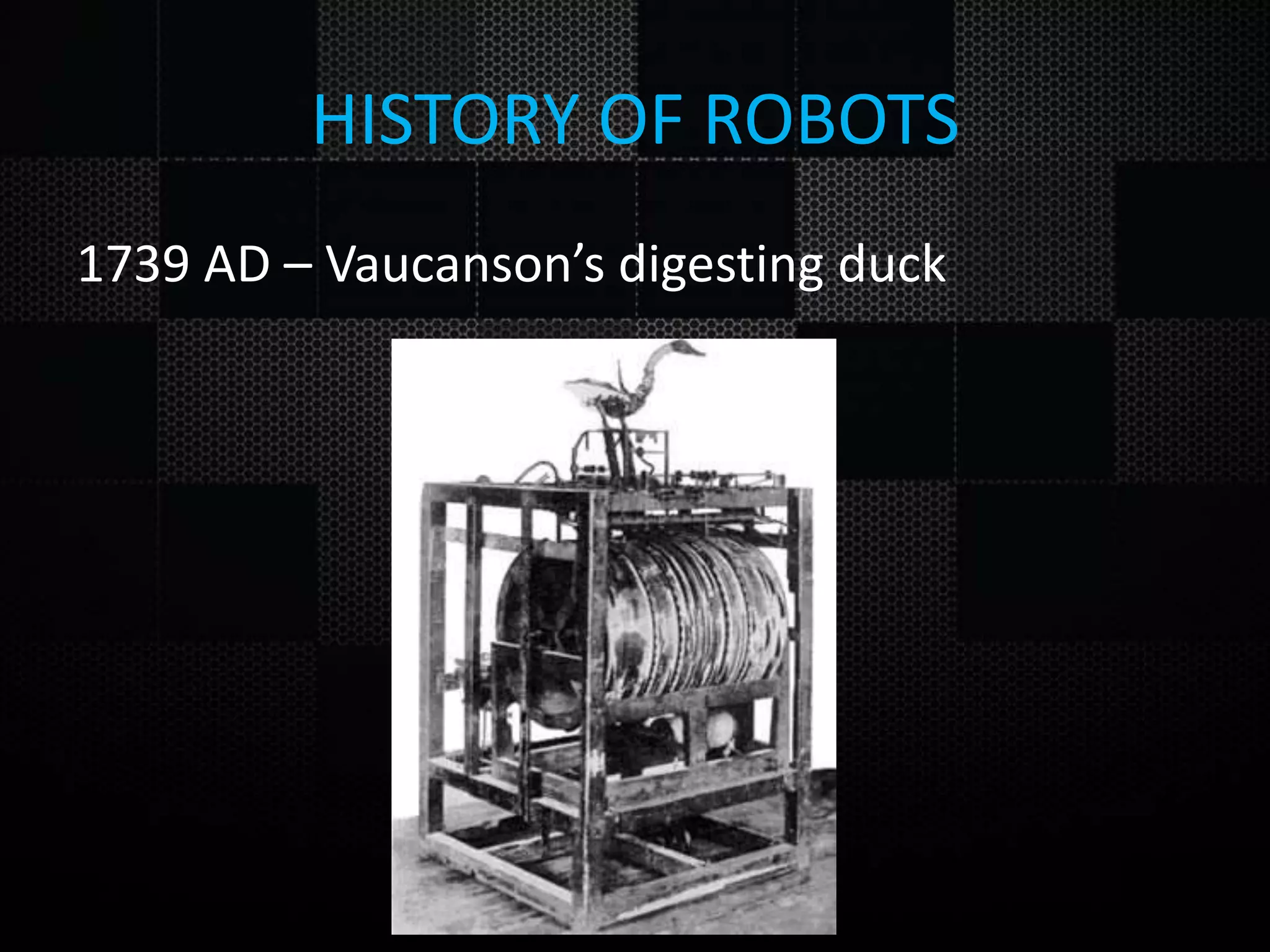 HISTORY OF ROBOTS 1739 AD – Vaucanson’s digesting duck 