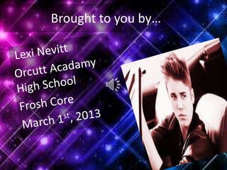 Brought to you by…
 