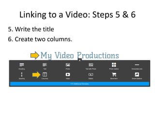 Linking to a Video: Steps 5 & 6
5. Write the title
6. Create two columns.
 