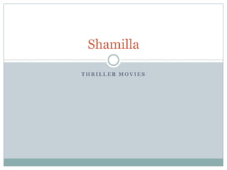 Thriller movies Shamilla 