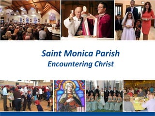 Discernment Team Recommendations 8.25.2017 1Vision for Saint Monica Parish, Berwyn, PA
Saint Monica Parish
Encountering Christ
 